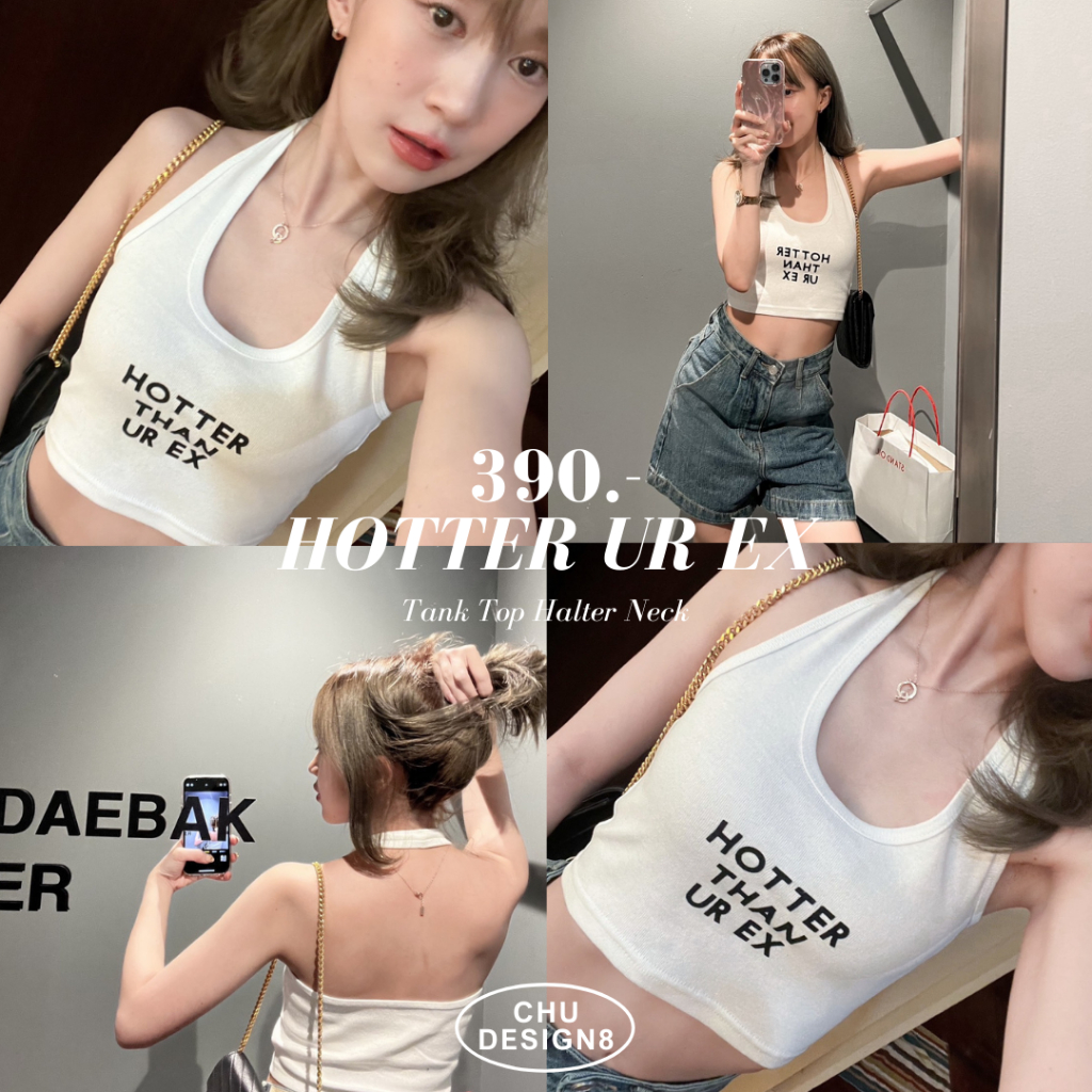 chudesign8 . t-shirt เสื้อ TANK TOP HALTER NECK เสื้อกล้าม ครอป คล้องคอ - HOTTER THAN EX แซ่บกว่าแฟนเก่าเธอ