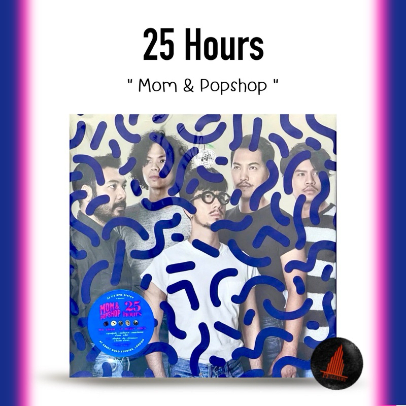 แผ่นเสียง 25 Hours Mom & Pop shop