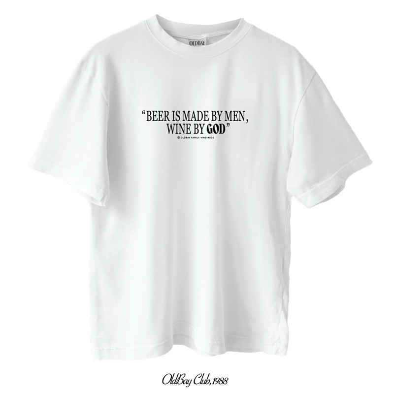 OLDBAY® Oversize Tees " Beer is made by man, Wine by god "