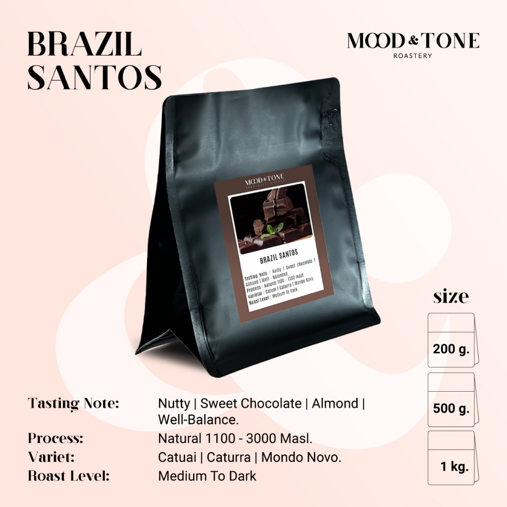 BRAZIL SANTOS SPECIALTY COFFEE เมล็ดกาแฟคัดพิเศษ บลาซิลซานโตสจาก MOOD & TONE SPECIALTY COFFEE