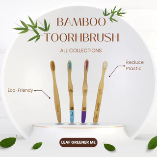 Leaf Greener Me Bamboo Toothbrush แปรงสีฟัน ไม้ไผ่ ขนแปรงนุ่ม 4 ชนิด อ่อนโยน ด้ามจับไม้ไผ่