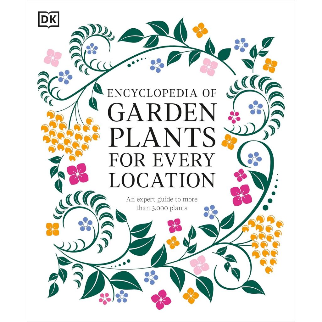 [Chulabook] หนังสือ ENCYCLOPEDIA OF GARDEN PLANTS FOR EVERY LOCATION: AN EXPERT GUIDE TO MORE T (9780593848005) c321