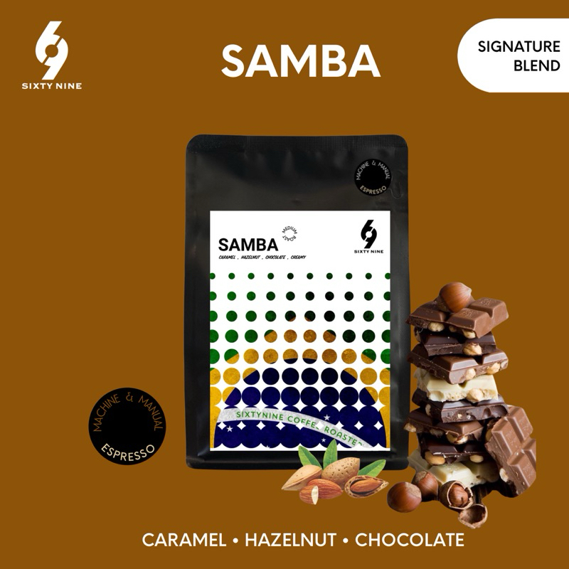 Sixtynine Coffee เมล็ดกาแฟคั่วกลาง Samba (Modern Espresso Blend) โดดเด่นนัตตี้ คาราเมล
