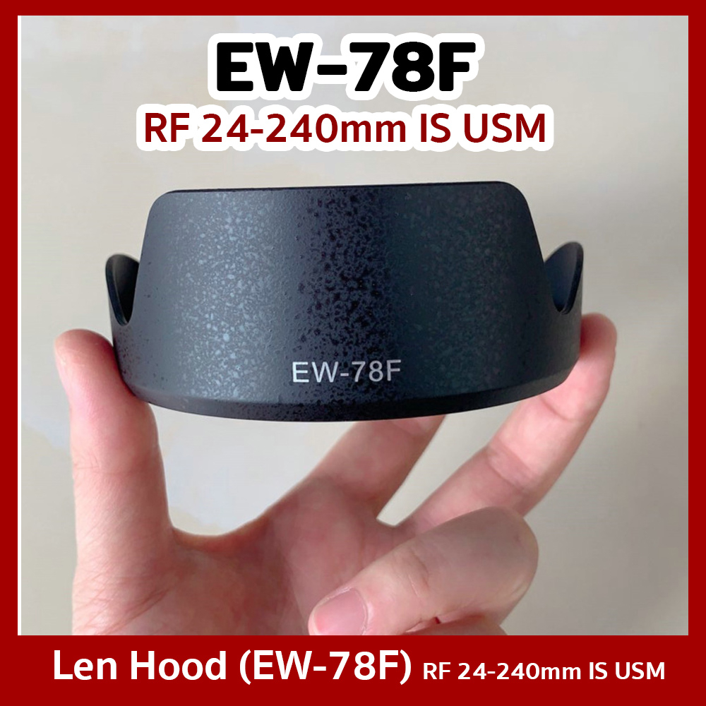 เลนส์ฮูด Canon EW-78F RF 24-240mm IS USM กล้องมิเรอร์เลสฟูลเฟรม EOS R RP R5 R6