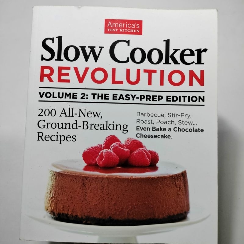 Slow Cooker Revolution, Volume 2: The Easy-Prep Edition