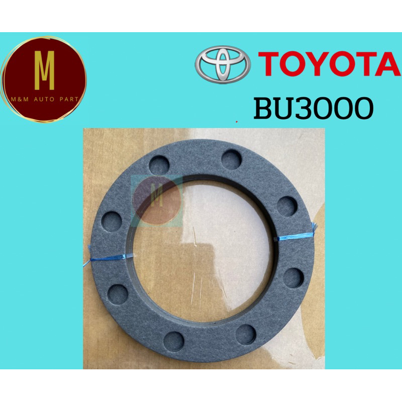 ประเก็นเพลาข้าง TOYOTA BU3000(ราคา/10แผ่น)BU10 BU60 BU61 BU70 BU80