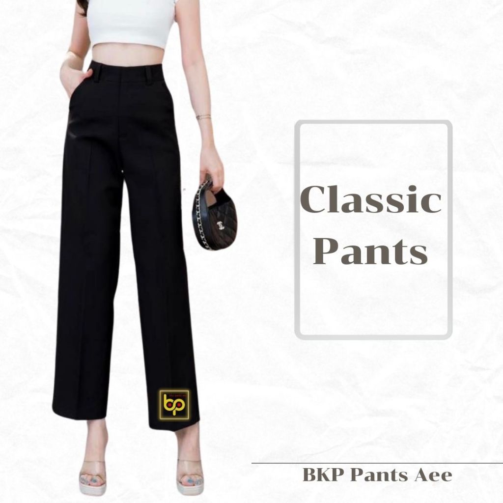 สีดำพร้อมส่ง  BKP Pants Aee  กางเกงทำงานทรง Classic Pants  ขากระบอกกลาง เรียบหรู ผ้าไมโครเกรดพิเศษ ไม่ยับง่าย