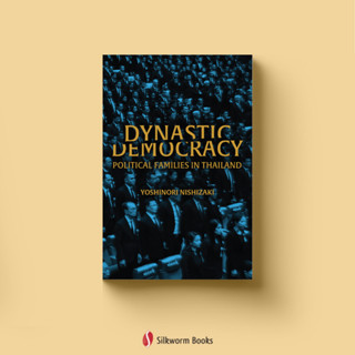 Dynastic Democracy: Political Families in Thailand