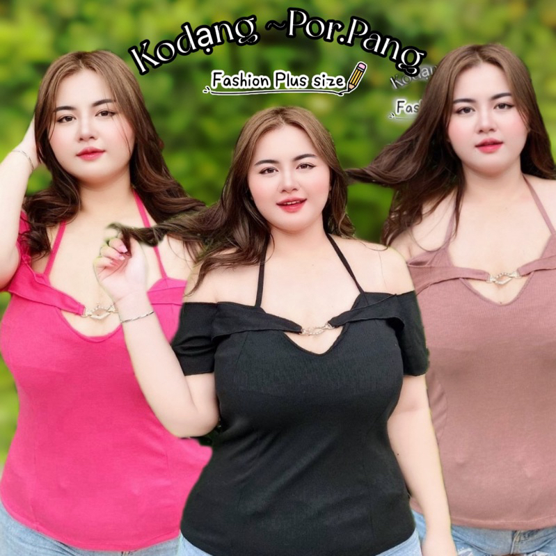 เสื้อสาวอวบร้านแป้งแฟชั่น อก 38 - 46 นิ้ว ยาว 24 นิ้ว ผ้าร่องยืด(( รุ่นคล้องคอเปิดไหล่แต่งอะไหล่))รุ่น ลิลลี่