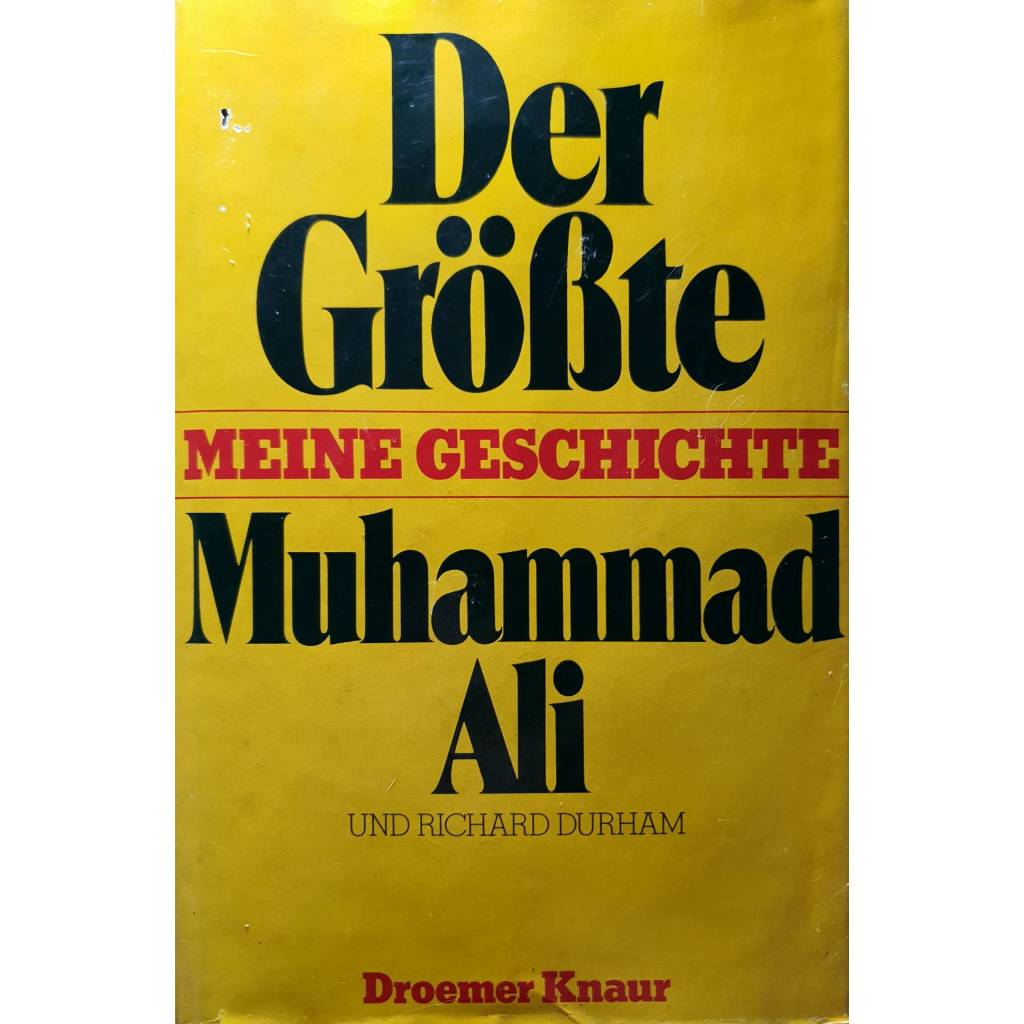 Muhammad Ali - Der Größte. Meine Geschichte. Muhammad Ali - Durham, Richard