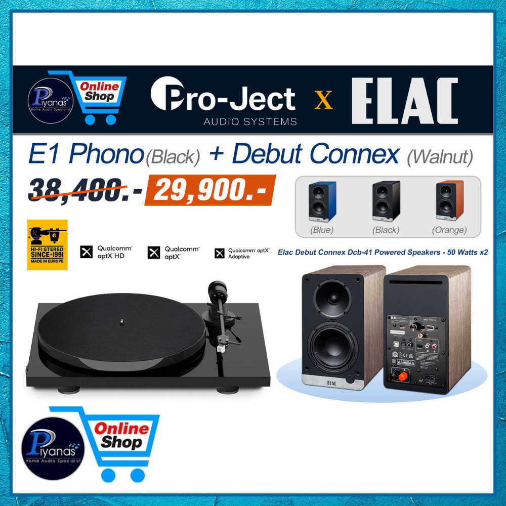 PROJECT : E-1 PHONO + ELAC DEBUT CONNEX DCB-41 /Piyanas electric/ปิยะนัส อิเล็คทริคส์