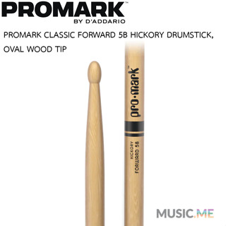 ไม้กลอง 🥁 PROMARK CLASSIC FORWARD 5B HICKORY DRUMSTICK, OVAL WOOD TIP