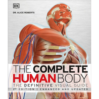 The Complete Human Body The Definitive Visual Guide Alice Roberts