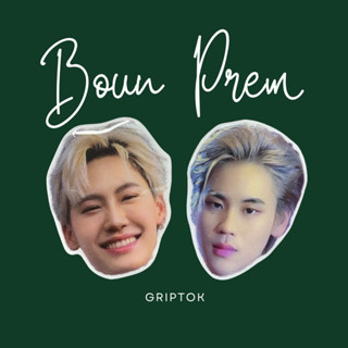 Boun &amp; Prem Griptoks (กริ๊บต๊อกบุ๋นเปรม)