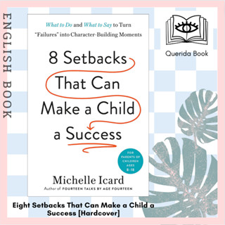 [Querida] หนังสือภาษาอังกฤษ Eight Setbacks That Can Make a Child a Success [Hardcover] by Michelle Icard