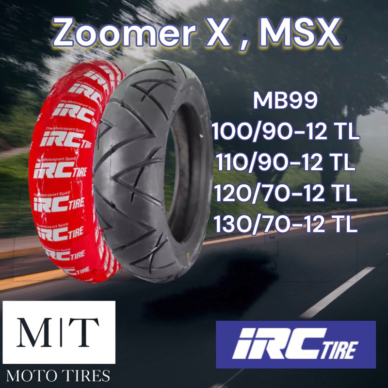 IRC MB99 ยางนอก ไม่ใช้ยางใน ขอบ 12” สำหรับรถจักรยานยนต์ MSx , Zoomer X