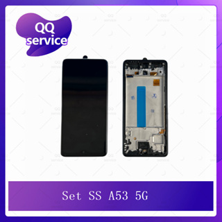 Set SS A53 5G อะไหล่จอชุด หน้าจอพร้อมทัสกรีน LCD Display Touch Screen อะไหล่มือถือ คุณภาพดี QQ service