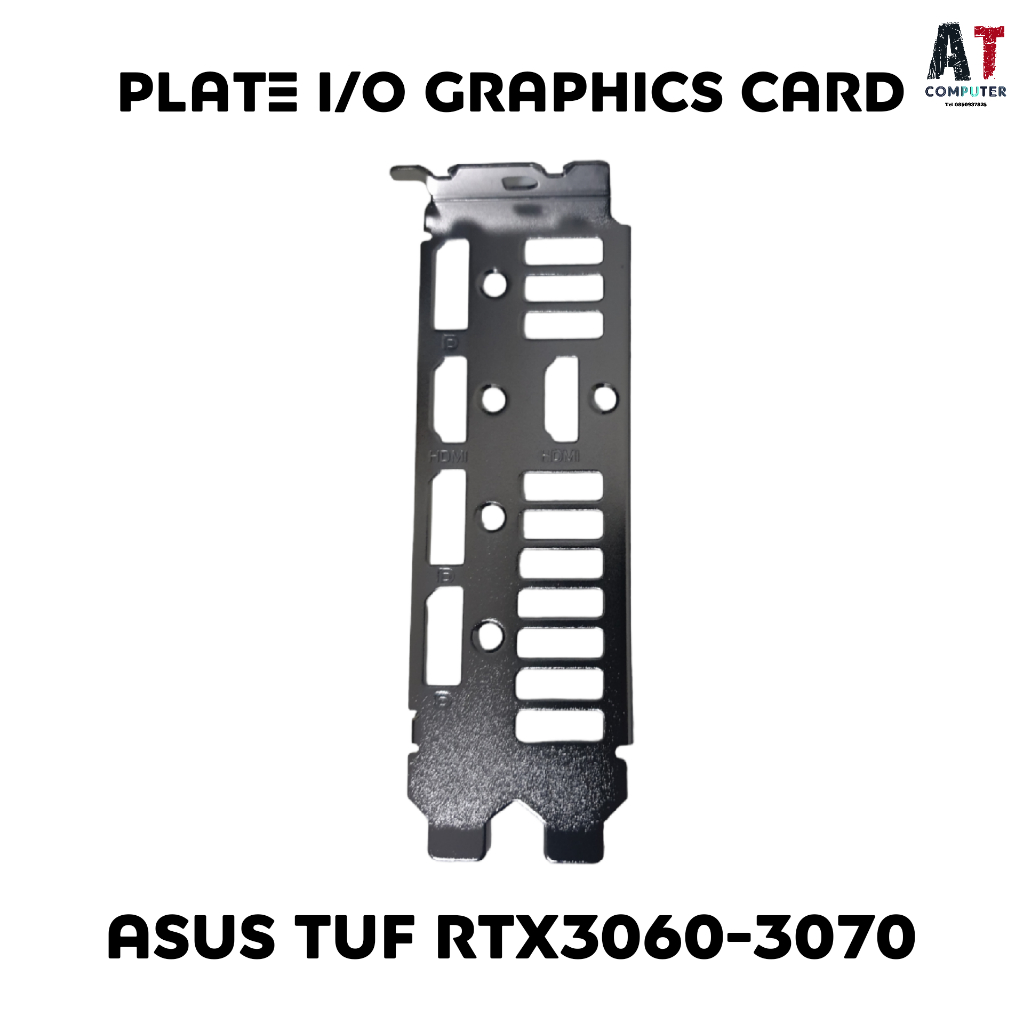 Plate I/O สำหรับการ์ดจอ RTX - GTX มีหลายรุ่น (I/O Plate For VGA Card) ของใหม่