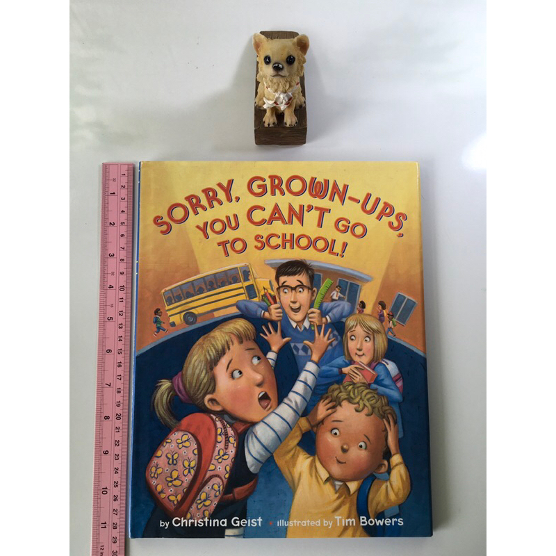 Sorry Grown -Ups you can’t go to school by Christina Geist หนังสือภาษาอังกฤษมือสองปกแข็ง