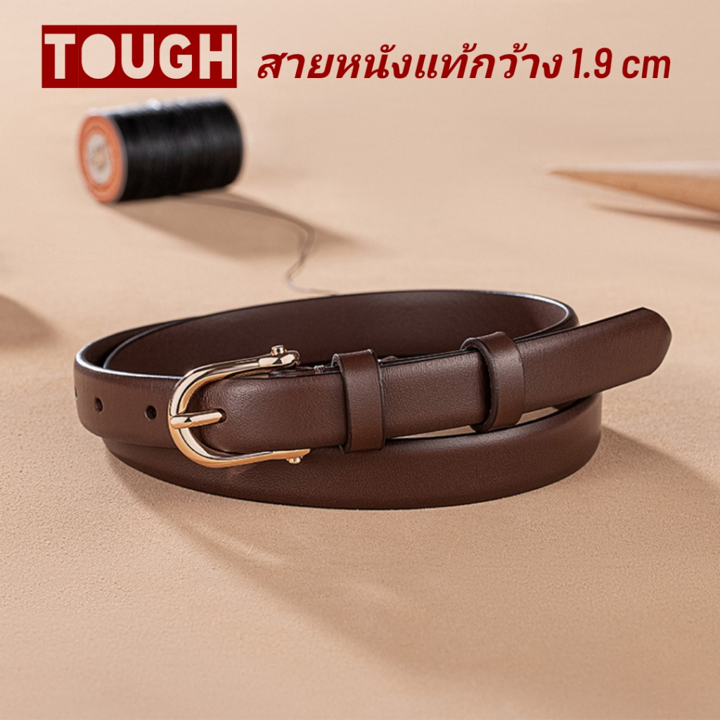 TOUGH เข็มขัดผู้หญิงหนังแท้หนังหนาเส้นเล็กสายกว้าง1.9cmไซส์ที่เหมาะกับเอว S24-28นิ้ว M29-31นิ้ว L32-35นิ้ว XL36-38