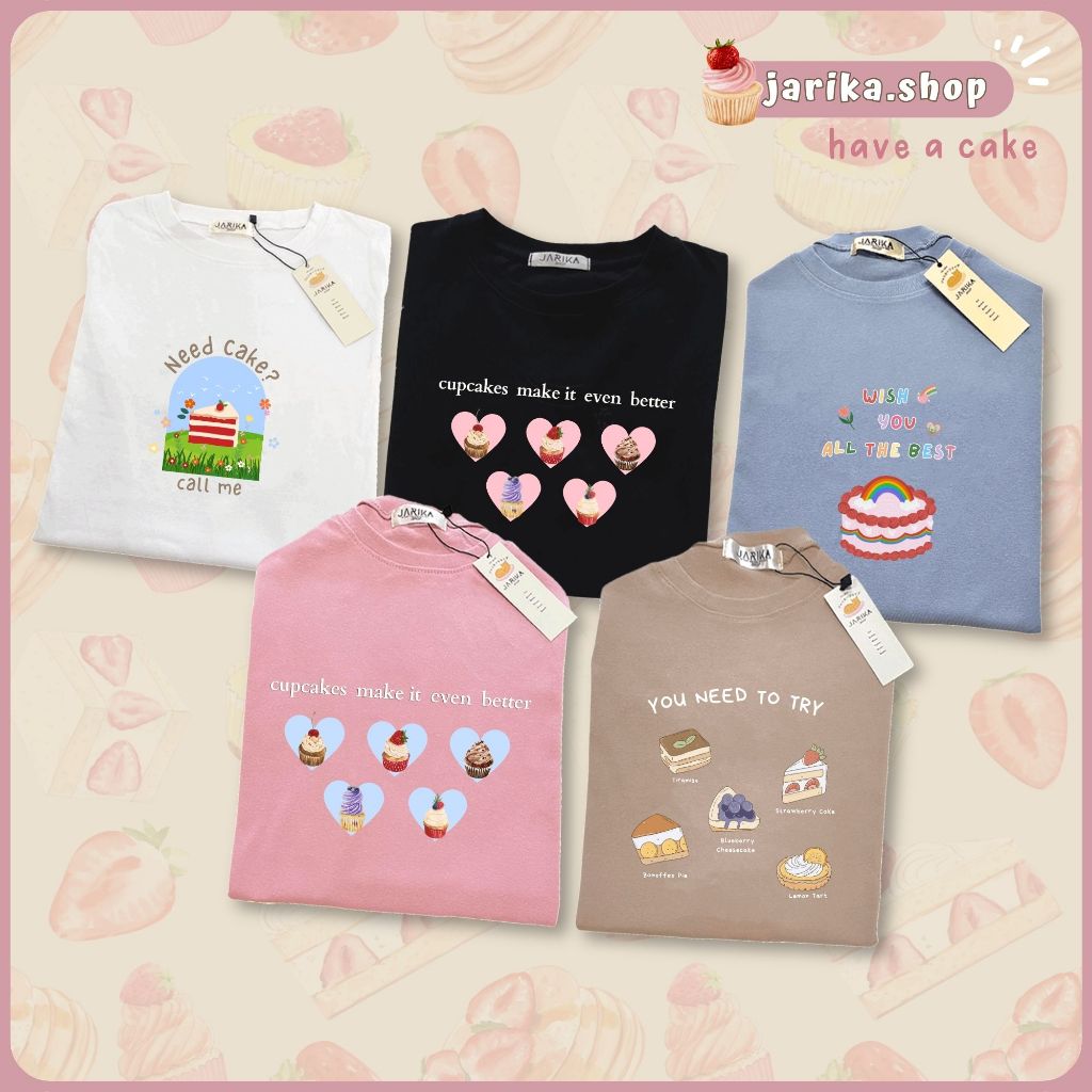 Jarikashop - เสื้อยืดลาย Have a cake ( งานป้าย.. Jarika ) ( จ194 )