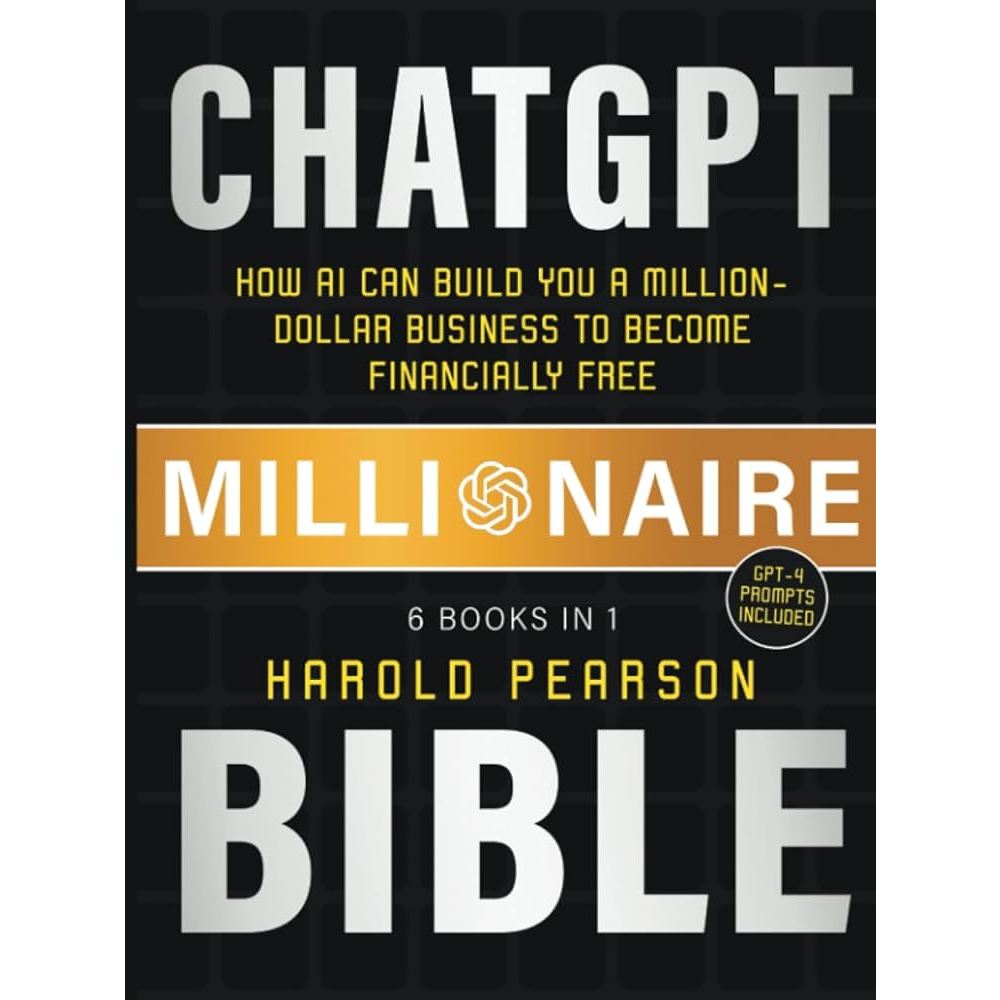 9798858225690 CHATGPT MILLIONAIRE BIBLE: HOW AI CAN BUILD YOU A MILLION-DOLLAR BUSINESS TO BECOME FI
