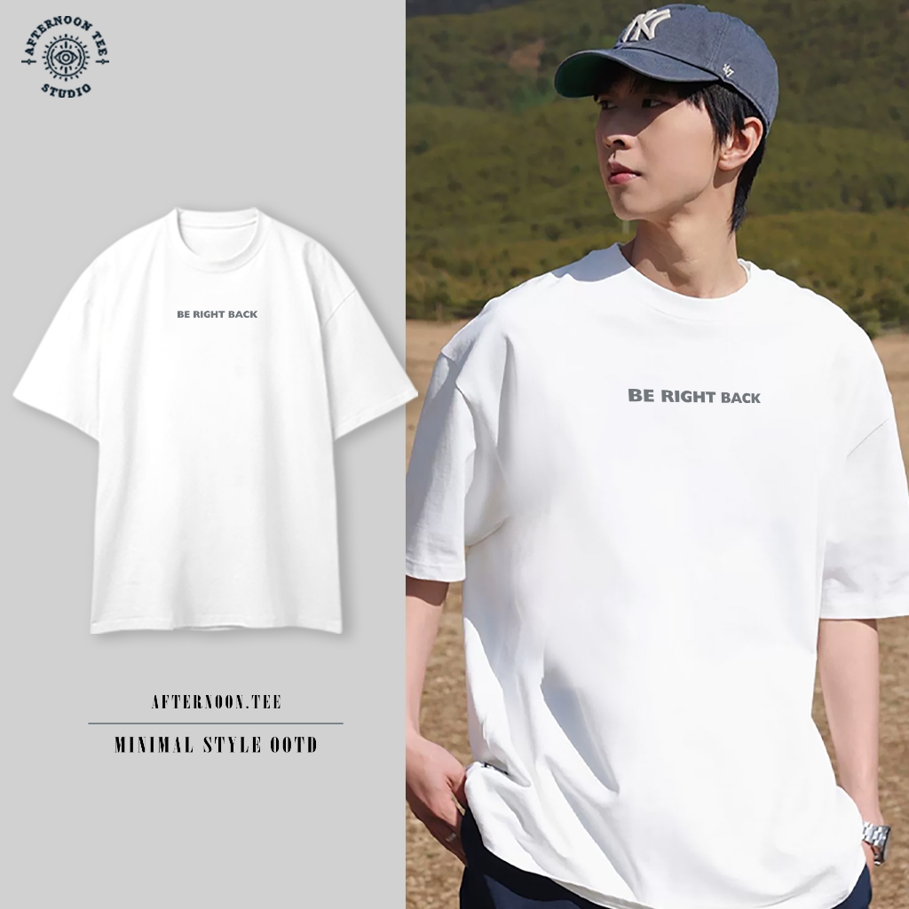 TeeTwoOneเสื้อยืดOversize ผ้าCOTTON100%ลาย"BE RIGHT BACK" เสื้อคอกลม  โคตรนุ่ม  oversized t shirt