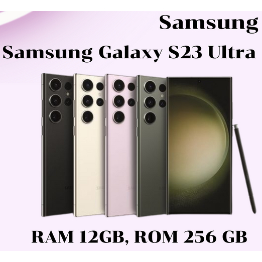 โทรศัพท์มือถือSamsung Galaxy S23 Ultra RAM 12GB, ROM 512GBแบตเตอรี่ 5,000mAh รองรับชาร์จไว 45Wเครื่องใหม่เคลียร์สต๊อก