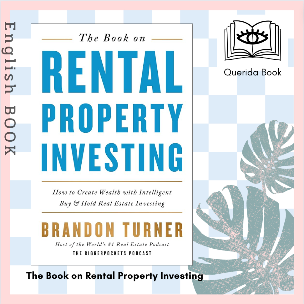 The Book on Rental Property Investing : How to Create Wealth and Passive Income through Smart Buy by Brandon Turner