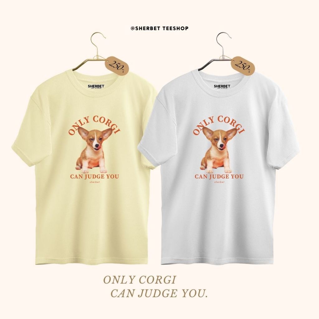 เสื้อยืดลาย Only Corgi can judge you/sherbetteeshop