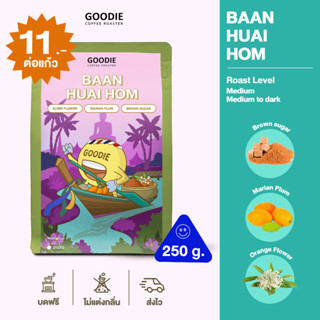 Goodie Coffee Roaster เมล็ดกาแฟ Baan Huai Hom