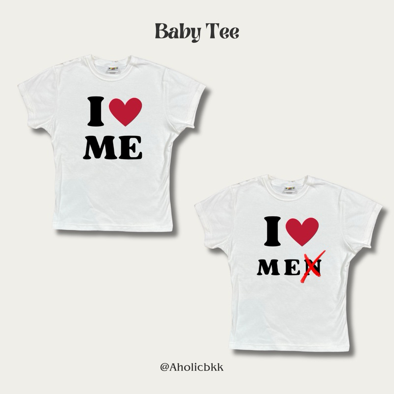 AHOLICBKK | [พร้อมส่ง] เสื้อทรง BABY TEE I LOVE ME