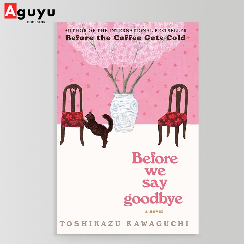 【หนังสือภาษาอังกฤษ】Before We Say Goodbye: A Novel by Toshikazu Kawaguchi