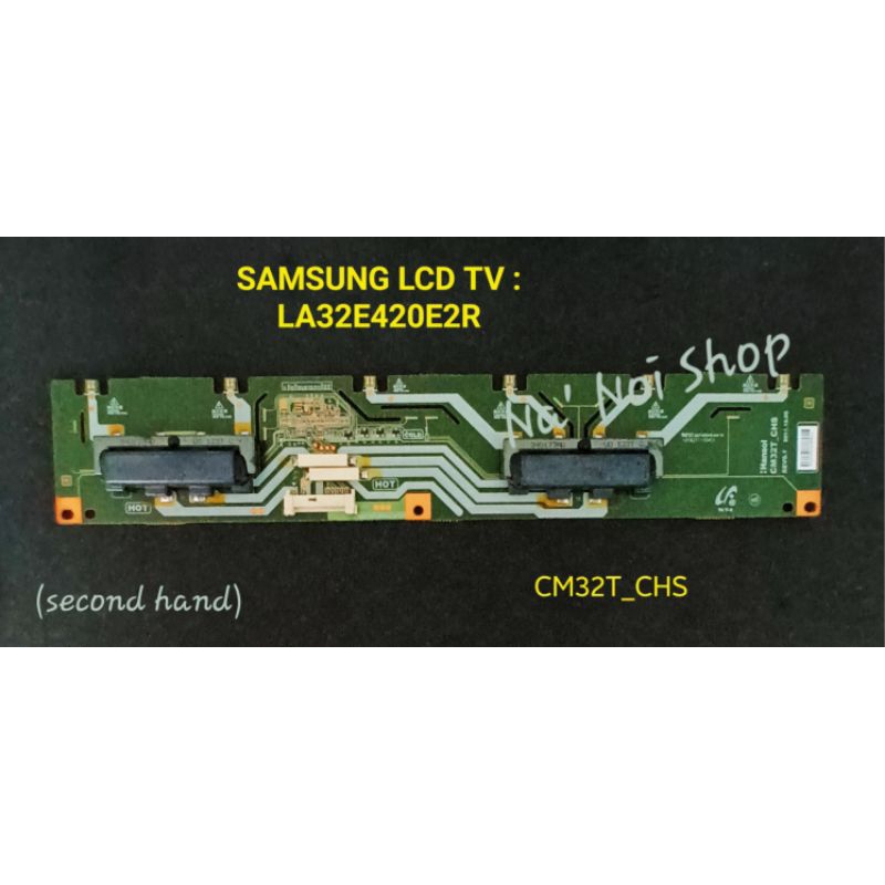INVERTER BOARD, SAMSUNG LCD TV, Model : LA32E420E2R, Part No.CM32T-CHS