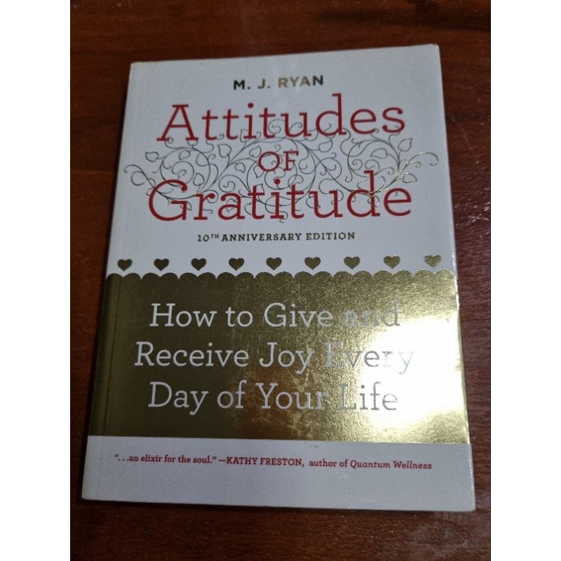 Attitudes of Gratitude: How to Give and Receive Joy Every Day of Your Life by M.J. Ryan