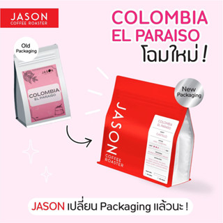 Jason Coffee Roaster เมล็ดกาแฟ คั่วกลางอ่อน "Colombia El Paraiso" Coffee Bean Medium-Light Roast