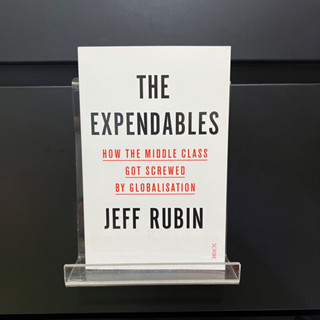 The Expendables : How the Middle Class Got Screwed by Globalisation - Jeff Rubin