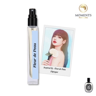 Moments Perfume น้ำหอม Unisex กลิ่น ลิซ่า Fleur de Peau ขนาด 10 ml.