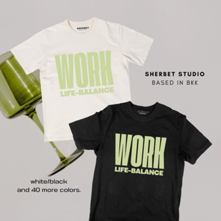 เสื้อยืดลาย work life |sherbetteeshop