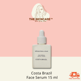 TheSkincare.TH | Costa Brazil Face Serum 15 ml เซรั่มบำรุงผิว เพิ่มความชุ่มชื้นและกระจ่างใส Best Seller ของแบรนด์