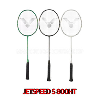 ไม้แบดมินตัน VICTOR JETSPEED S 800HT