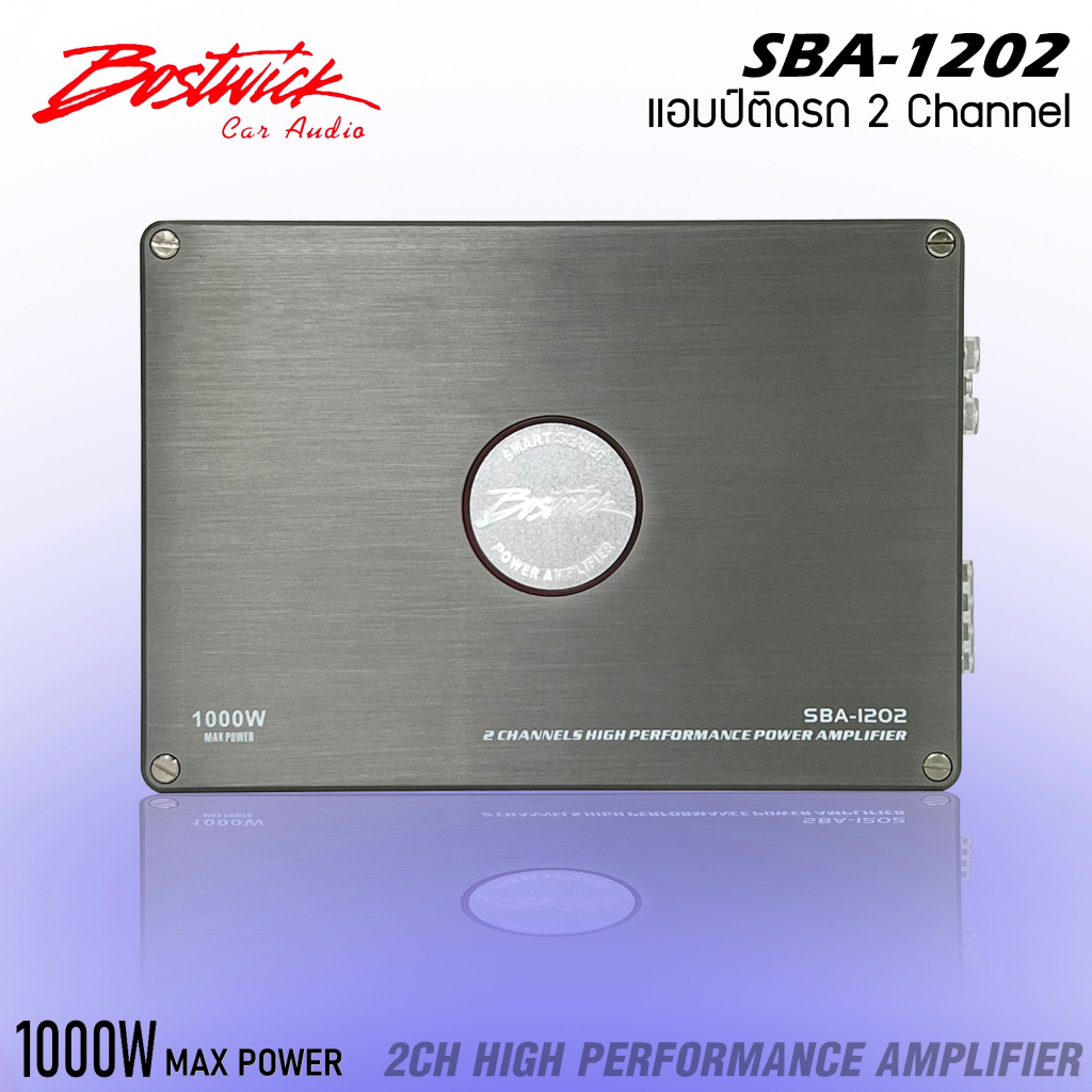 ของแท้!! เพาเวอร์แอมป์ติดรถ แรงๆดีๆ BOSTWICK รุ่น SBA-1202 CLASS AB 2 CHANNEL คลาสเอบี 2 ชาแนล