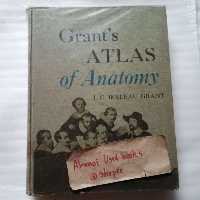 Grant's Atlas of Anatomy   /   J. C. Boileau Grant