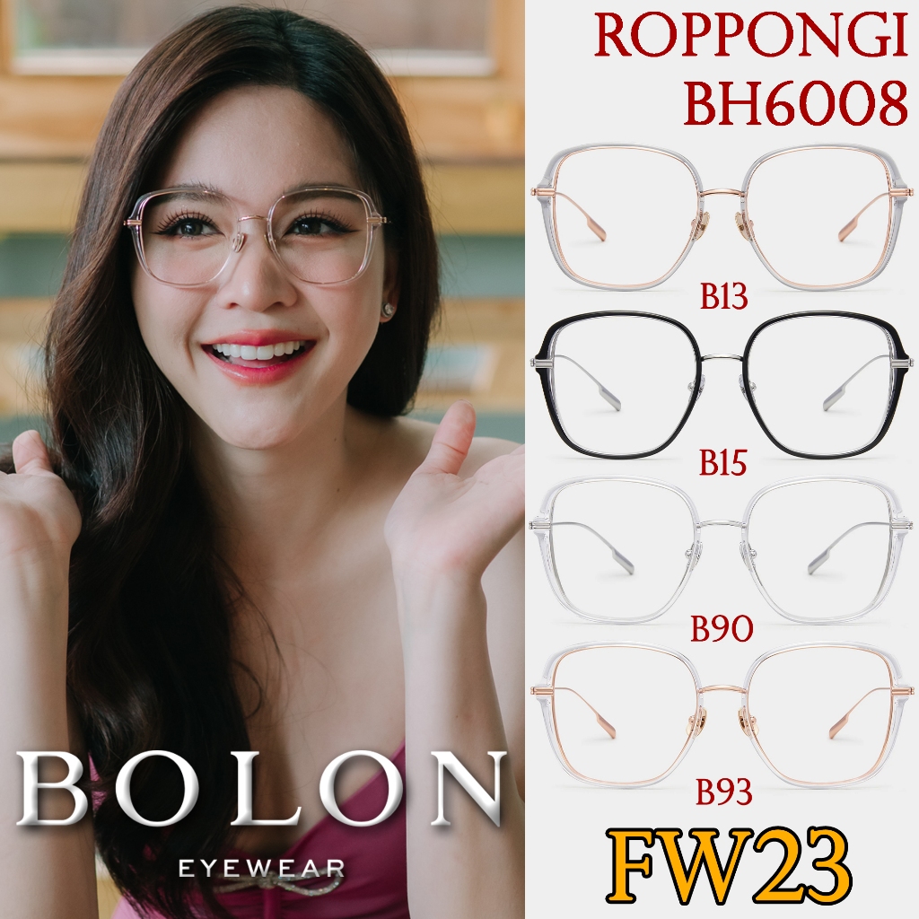 FW23 BOLON กรอบแว่นสายตา รุ่น Roppongi BH6008 B15 [ฺTR+Titanium/β-Titanium] แว่นของญาญ่า แว่น โบลอน