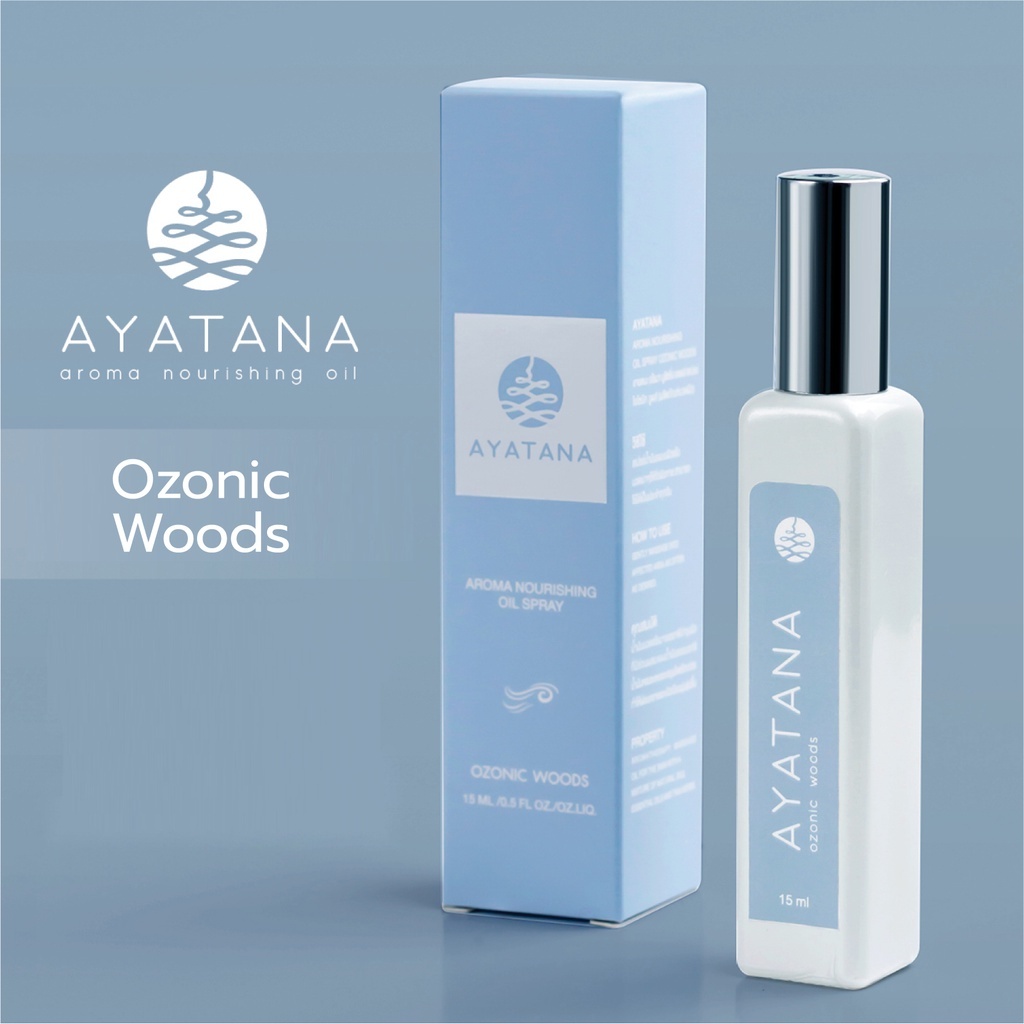 Ayatana อายตนะ อโรมา นูริชชิ่ง ออยล์ สเปรย์ กลิ่น โอโซนิก วูดส์ Aroma Nourishing Oil Spray - Ozonic Woods (15 ml)