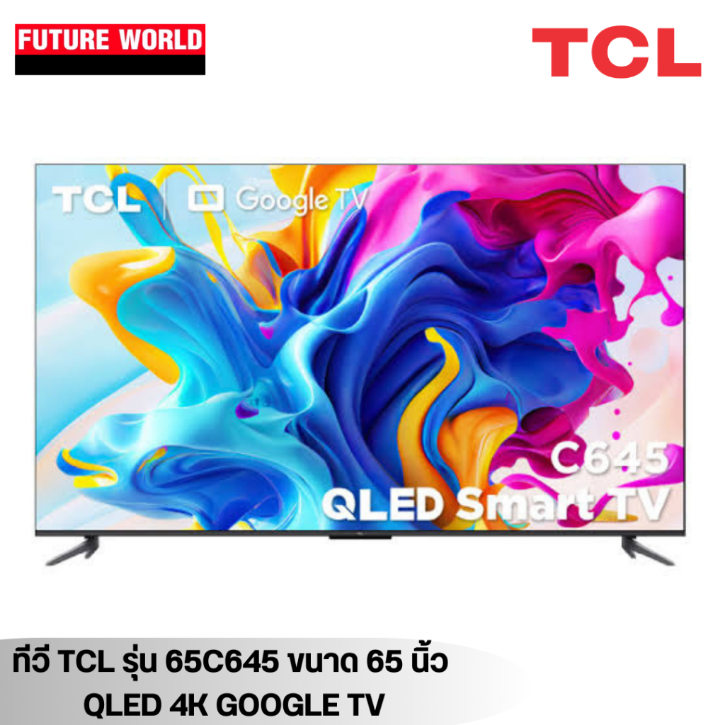 ทีวี TCL รุ่น 65C645 ขนาด 65 นิ้ว (4K, GOOGLE TV)