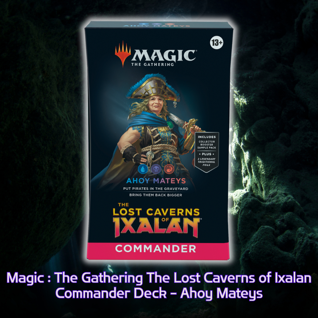 Magic : The Gathering The Lost Caverns of Ixalan Commander Deck - Ahoy Mateys