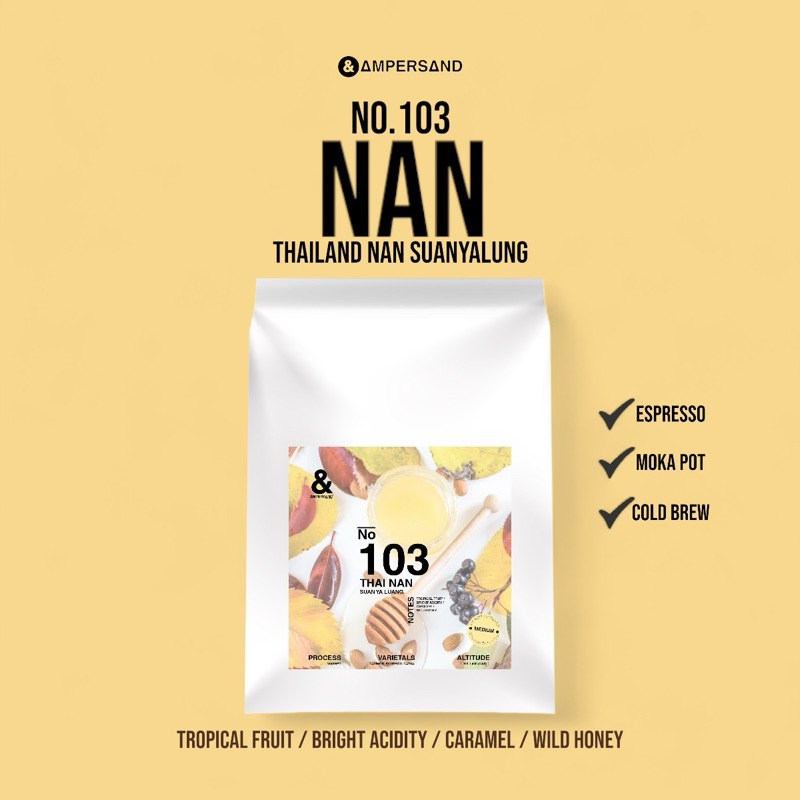 NO.103 THAI NAN SUANYALUANG ไทย น่าน ดอยสวนยาหลวง - เมล็ดกาแฟ by AMPERSAND COFFEE ROASTERS