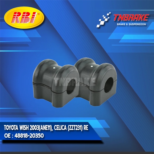 RBI ยางกันโคลงหลัง TOYOTA WISH 2003 (ANE11), CELICA (ZZT231) RE OE: 48818-20350 ราคาต่อคู่