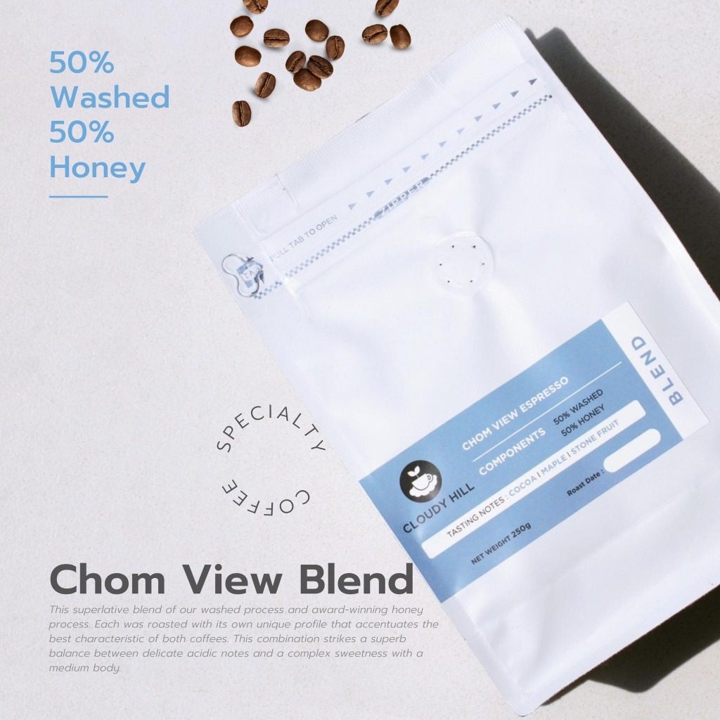 Cloudy Hill Specialty Coffee: เมล็ดกาแฟคั่วพิเศษ  Chom View Signature Blend  Doi Mek ขนาด 250 g